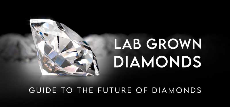 Lab Grown Diamonds: Guide to the Future of Diamonds