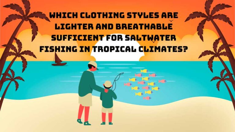 Vêtements légers et respirants pour la pêche tropicale en eau salée